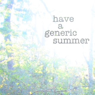 have a generic summer