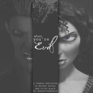 When You're Evil - A Gothel and Pitch Appreciation Fanmix