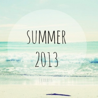 ☼ Summer 2013 ☼ 