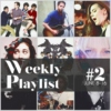 Weekly Playlist #2