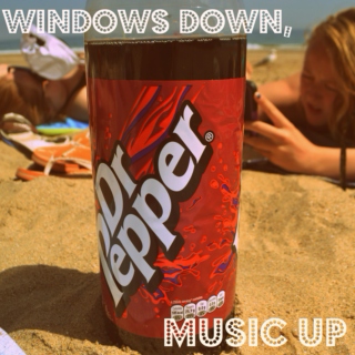 Windows down, Music up.