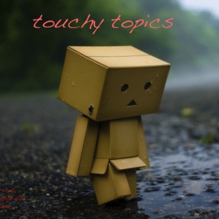 touchy topics