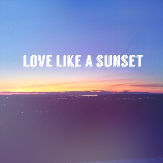 love like a sunset