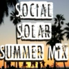 Social Solar Summer Mix