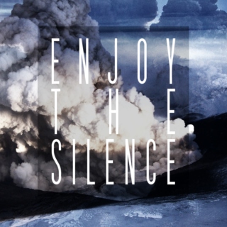 Enjoy the silence