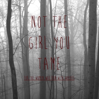 Not The Girl You Tame