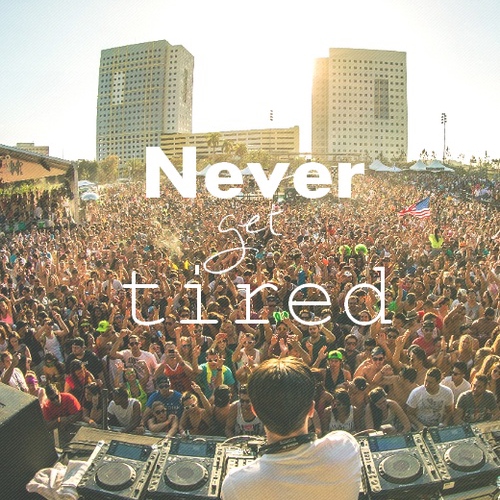 Never Get Tired
