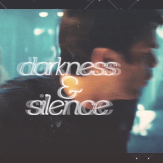 Darkness & Silence