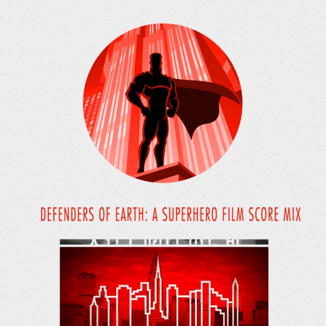 Defenders Of Earth: A Superhero Film Score Mix
