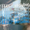 'KEEEEP WASHING!'