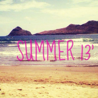 Summer 13' ☺
