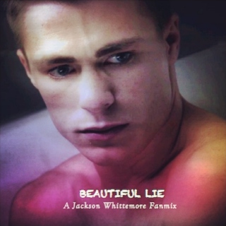 Beautiful Lie - A Jackson Whittemore Fanmix
