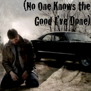 (No One Knows the Good I've Done) - a Dean Winchester fanmix