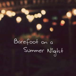 Barefoot on a Summer Night