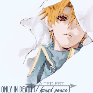 ONLY IN DEATH ( i found peace )
