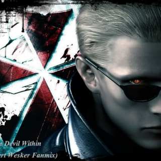 The Devil Within (An Albert Wesker Fanmix)
