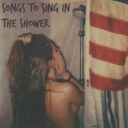 Songs to Sing in the Shower