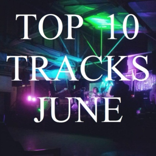 Top 10 Tracks Of June 2013.