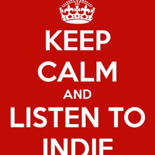 Keep Calm and Listen to Indie