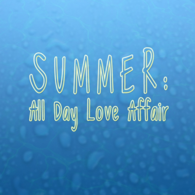 SUMMER: All Day Love Affair
