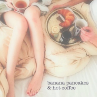 banana pancakes & hot coffee