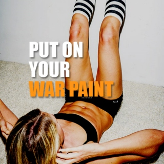 Put On Your War Paint