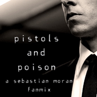 pistols and poison