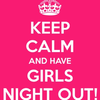 Girl's Night <3