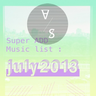 Super ADD Music list_July 2013