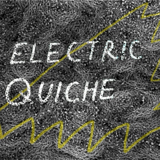 Electric Quiche