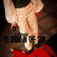 to drink in the sun | e/R