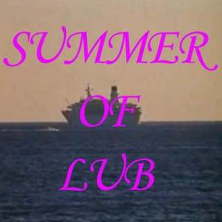 SUMMER OF LUB 2013