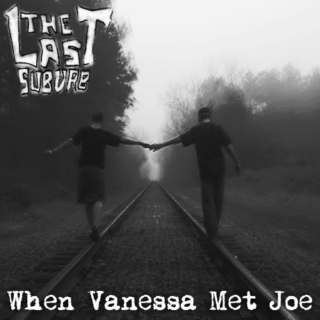 The Last Suburb - When Vanessa Met Joe