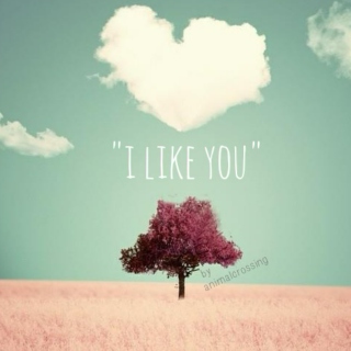 ♡ "i like you" ♡