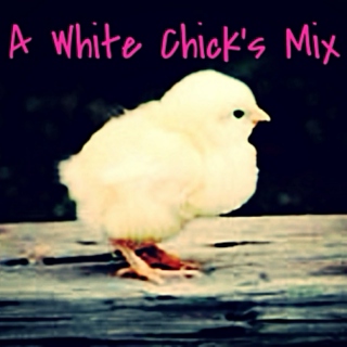 A White Chick's Mix