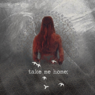 take me home;