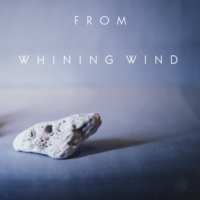 From Whining Wind