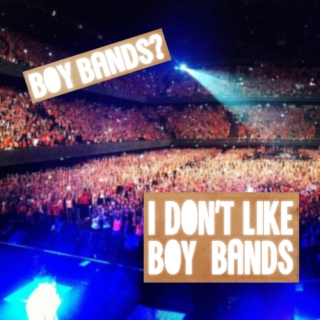 boy bands? i don't like boybands