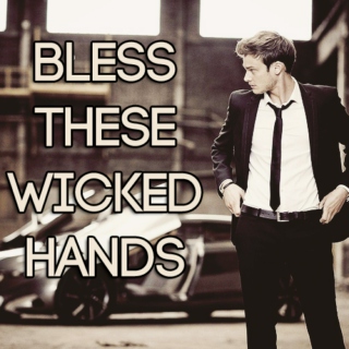 Bless These Wicked Hands