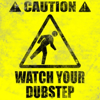 Watch Your Dubstep