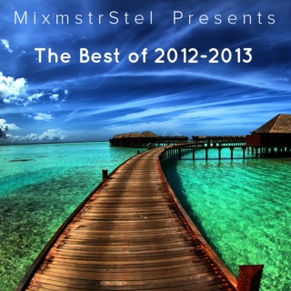 MixmstrStel presents: The Best of 2012-2013 (Mashup Album)