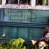 into the wild; a fanmix