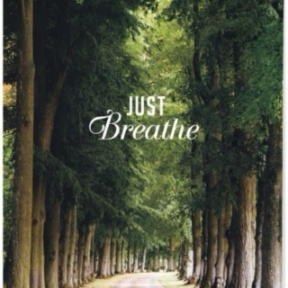 just breathe and enjoy life