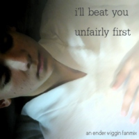 i'll beat you unfairly first
