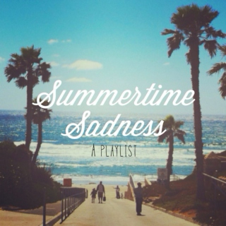 summertime sadness 