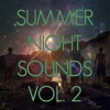 Summer Night Sounds Vol. 2 