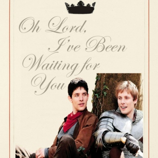 Oh Lord, I've Been Waiting For You - Merthur II
