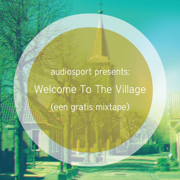 Welcome To The Village 2013 (een gratis mixtape)