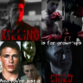 Killing Is For Grown-Ups (And You're Just a Child)