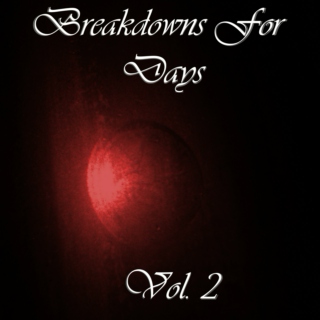 Breakdowns for Days Vol. 2